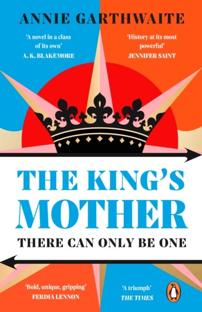 The King?s Mother - Four mothers fight for their sons as the Wars of the Roses rage