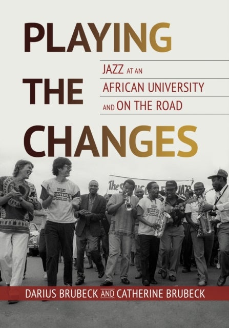 Playing the Changes - Jazz at an African University and on the Road