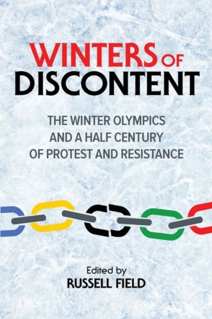 Winters of Discontent - The Winter Olympics and a Half Century of Protest and Resistance