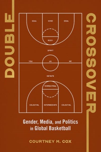 Double Crossover - Gender, Media, and Politics in Global Basketball