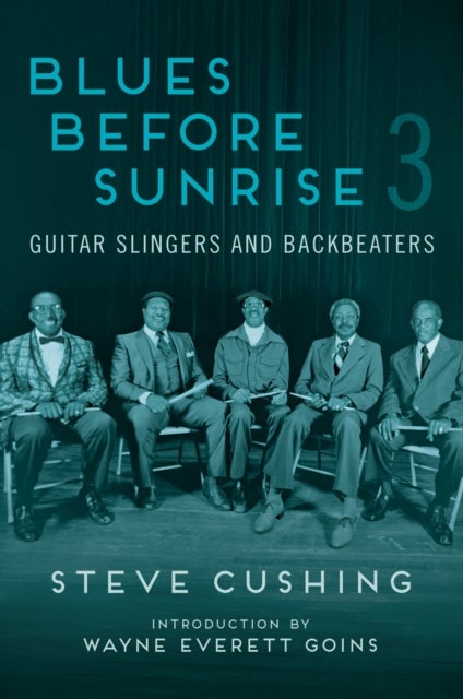 Blues Before Sunrise 3 - Guitar Slingers and Backbeaters