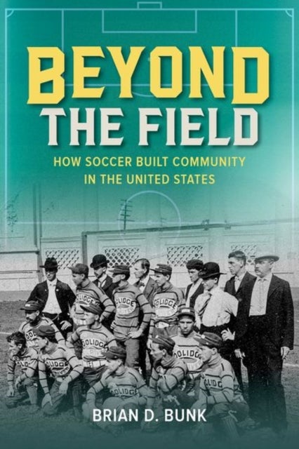 Beyond the Field - How Soccer Built Community in the United States