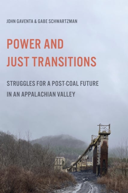 Power and Just Transitions - Struggles for a Post-Coal Future in an Appalachian Valley