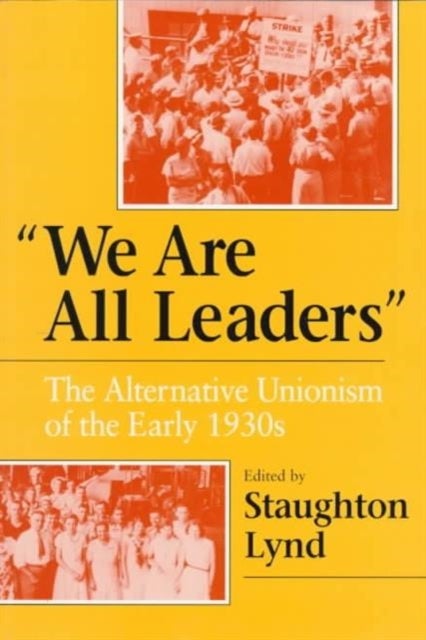 'We Are All Leaders' - The Alternative Unionism of the Early 1930s