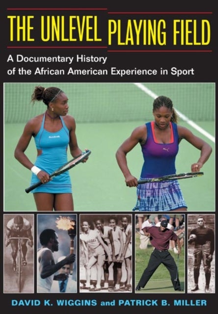 The Unlevel Playing Field - A Documentary History of the African American Experience in Sport