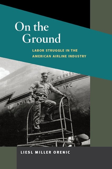 On the Ground - Labor Struggle in the American Airline Industry