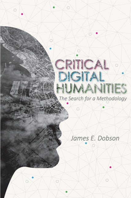 Critical Digital Humanities - The Search for a Methodology