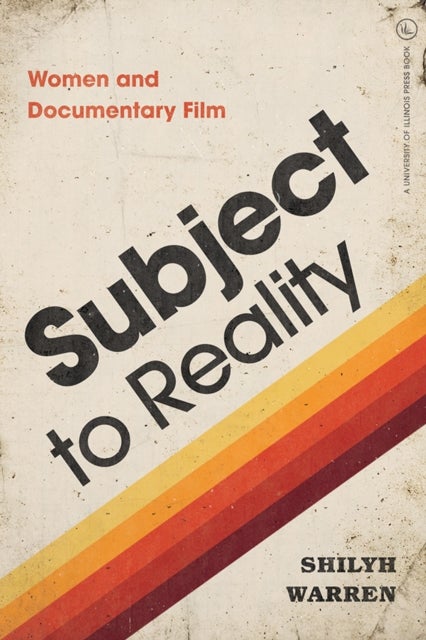Subject to Reality - Women and Documentary Film