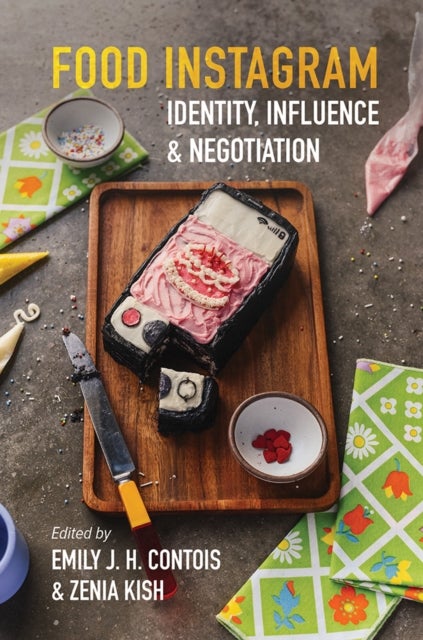 Food Instagram - Identity, Influence, and Negotiation