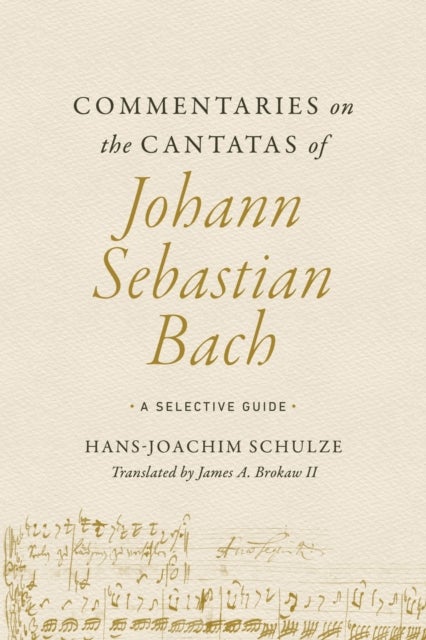 Commentaries on the Cantatas of Johann Sebastian Bach - A Selective Guide