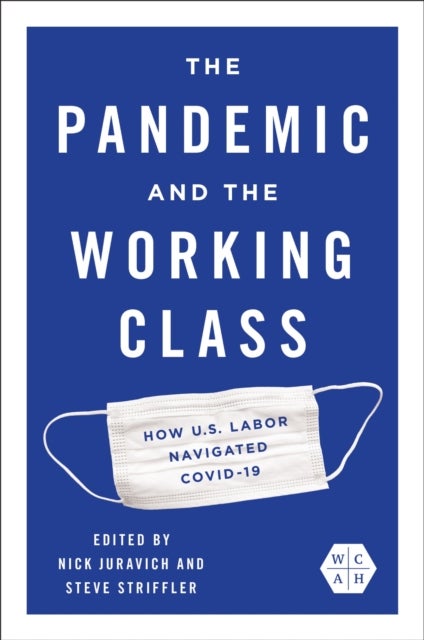 The Pandemic and the Working Class - How US Labor Navigated COVID-19