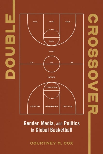 Double Crossover - Gender, Media, and Politics in Global Basketball