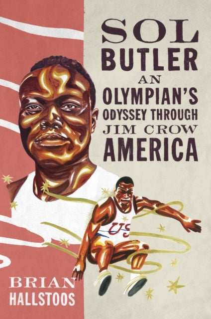 Sol Butler - An Olympian's Odyssey Through Jim Crow America