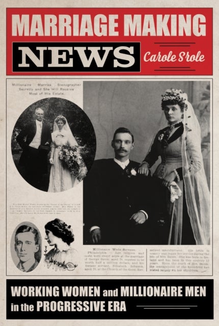 Marriage Making News - Working Women and Millionaire Men in the Progressive Era