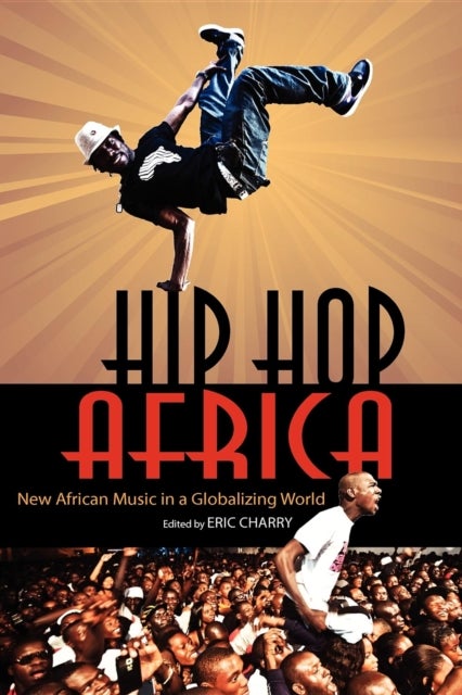Hip Hop Africa - New African Music in a Globalizing World