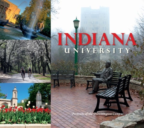 Indiana University - Portraits of the Bloomington Campus