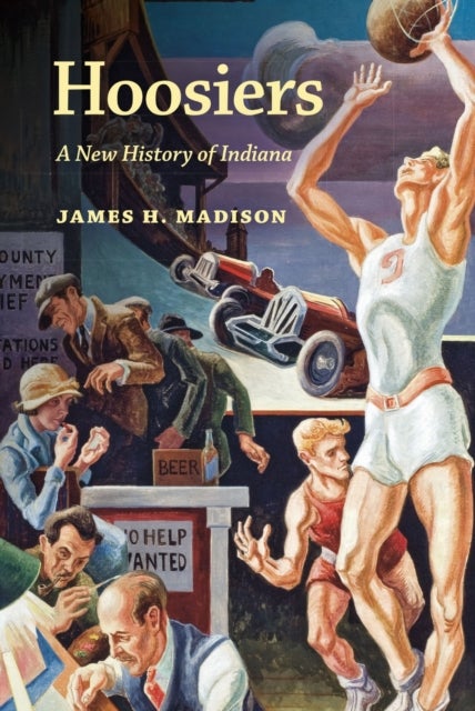 Hoosiers - A New History of Indiana