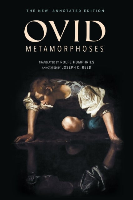 Metamorphoses - The New, Annotated Edition