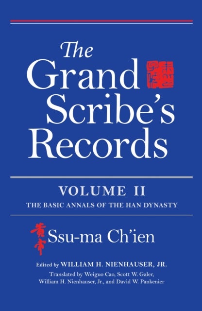 The Grand Scribe's Records, Volume II - The Basic Annals of the Han Dynasty