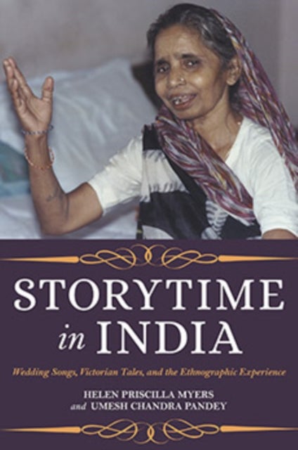 Storytime in India - Wedding Songs, Victorian Tales, and the Ethnographic Experience