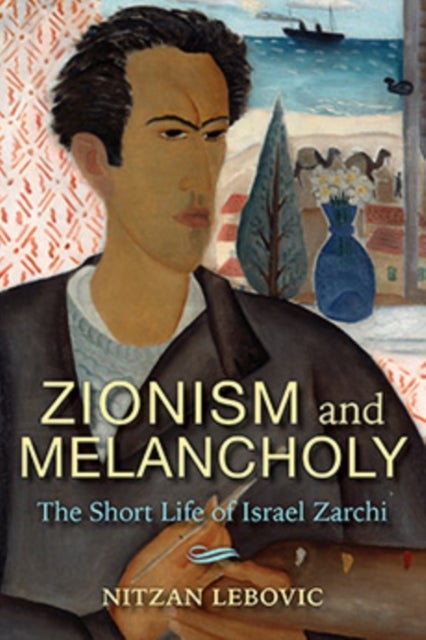 Zionism and Melancholy - The Short Life of Israel Zarchi