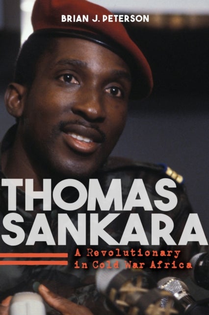 Thomas Sankara - A Revolutionary in Cold War Africa