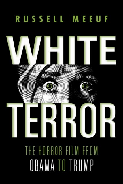 White Terror - The Horror Film from Obama to Trump