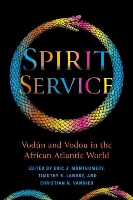 Spirit Service - Vodun and Vodou in the African Atlantic World