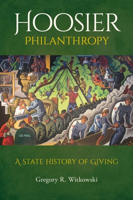 Hoosier Philanthropy - A State History of Giving