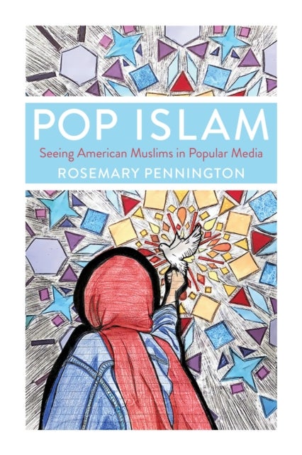 Pop Islam - Seeing American Muslims in Popular Media