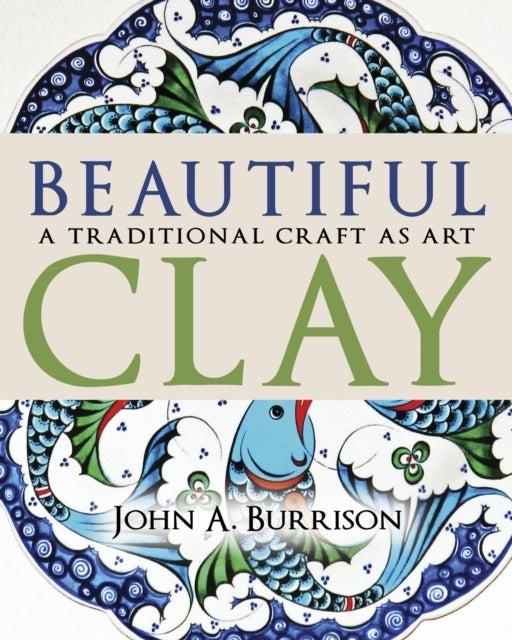 Beautiful Clay - A Traditional Craft As Art
