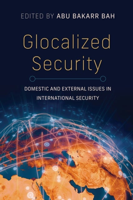 Glocalized Security - Domestic and External Issues in International Security