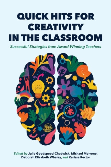 Quick Hits for Creativity in the Classroom - Successful Strategies from Award-Winning Teachers