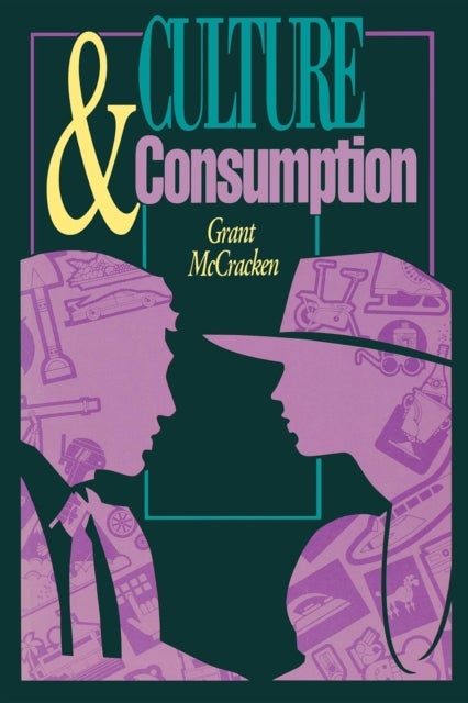 Culture and Consumption - New Approaches to the Symbolic Character of Consumer Goods and Activities