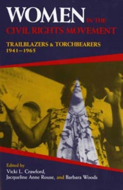 Women in the Civil Rights Movement - Trailblazers and Torchbearers, 1941–1965