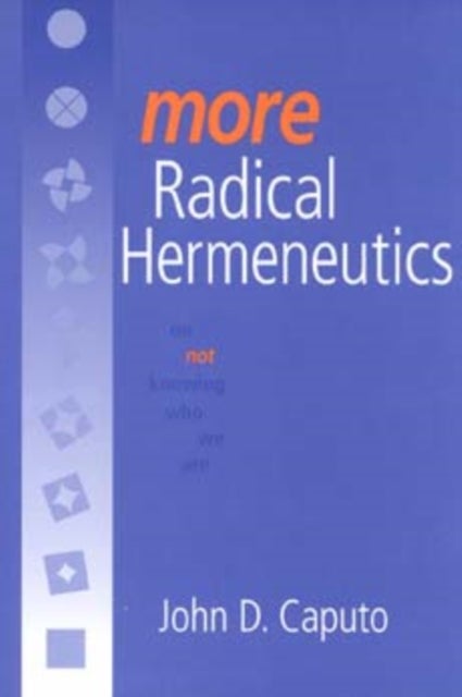 More Radical Hermeneutics - On not Knowing Who We Are