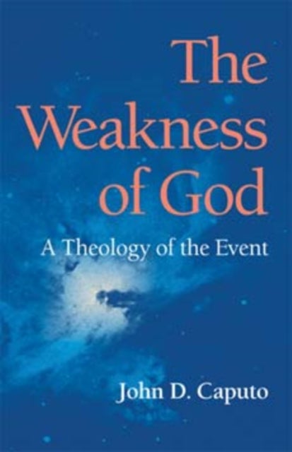 The Weakness of God - A Theology of the Event