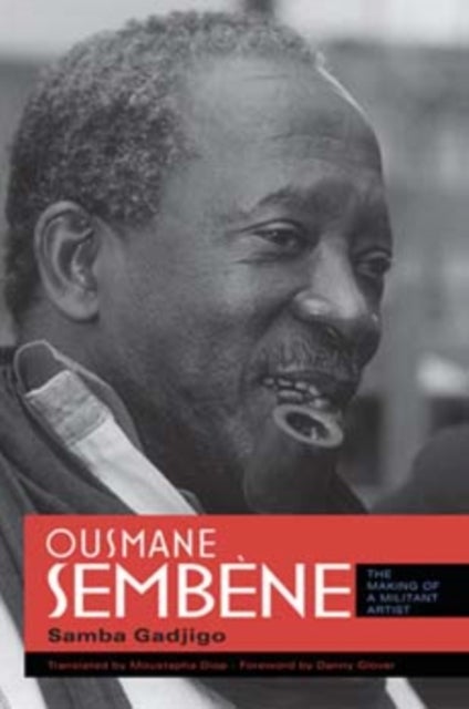 Ousmane Sembene - The Making of a Militant Artist