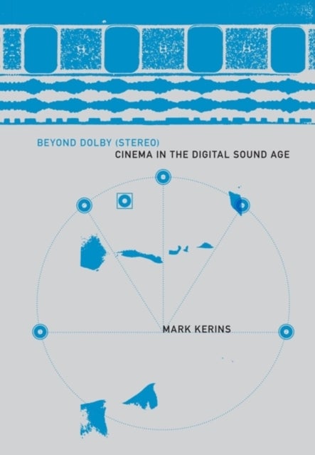 Beyond Dolby (Stereo) - Cinema in the Digital Sound Age