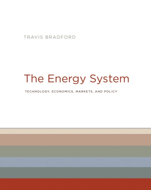 The Energy System - Technology, Economics, Markets, and Policy