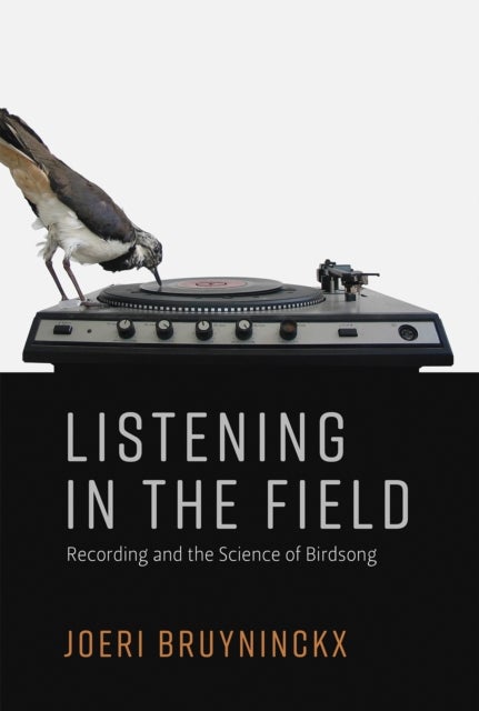 Listening in the Field - Recording and the Science of Birdsong