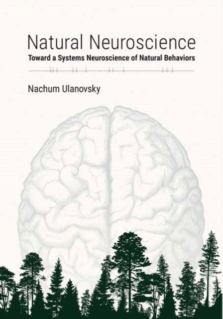 Natural Neuroscience - Toward a Systems Neuroscience of Natural Behaviors