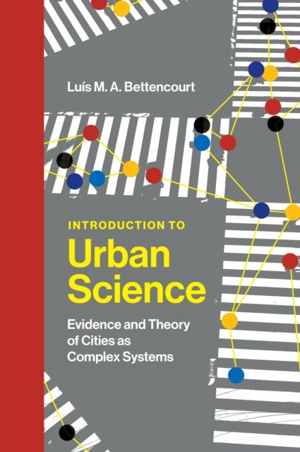 Introduction to Urban Science - Evidence and Theory of Cities as Complex Systems
