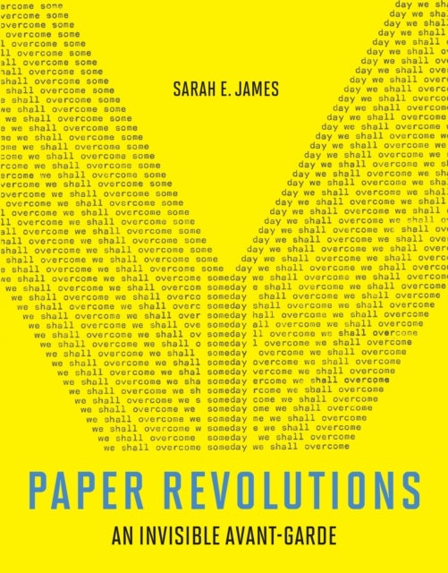 Paper Revolutions - An Invisible Avant-Garde