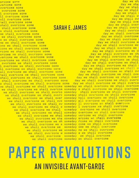 Paper Revolutions - An Invisible Avant-Garde