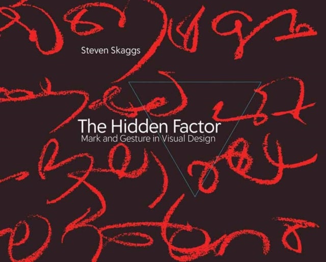 The Hidden Factor - Mark and Gesture in Visual Design