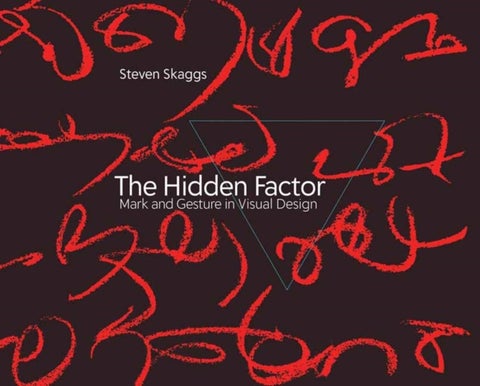The Hidden Factor - Mark and Gesture in Visual Design