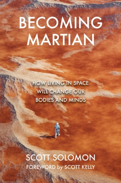 Becoming Martian - Our Future Beyond Earth