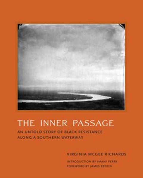 The Inner Passage - An Untold Story of Black Resistance Along a Southern Waterway