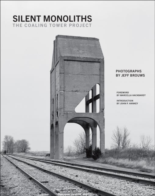 Silent Monoliths - The Coaling Tower Project